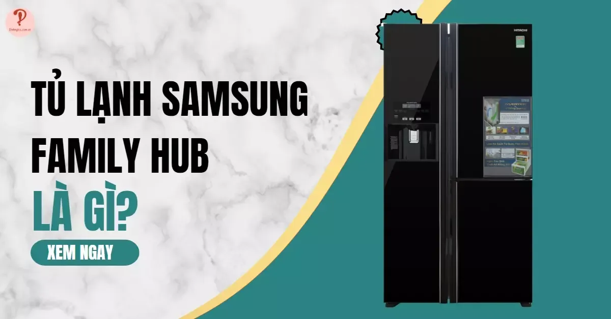 10 Đặc điểm nổi bật trên tủ lạnh Samsung Family Hub