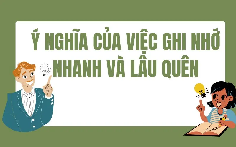 17 cách ghi nhớ nhanh và lâu quên cực kỳ hiệu quả, đơn giản