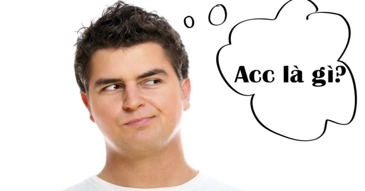 Acc là gì? Nghĩa của acc trên Facebook và các lĩnh vực khác