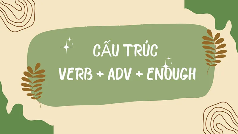 Adv là gì? Cách nhận biết, cách dùng trạng từ adv trong tiếng Anh