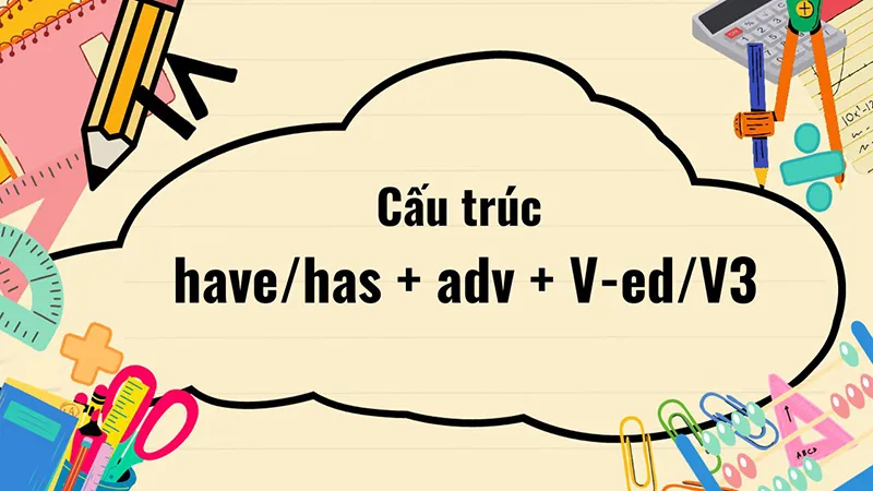 Adv là gì? Cách nhận biết, cách dùng trạng từ adv trong tiếng Anh