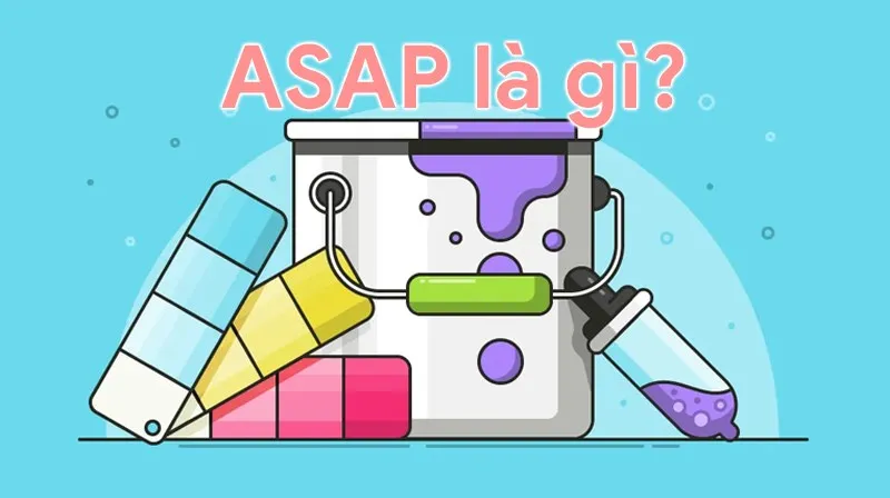 ASAP là gì? Ý nghĩa của ASAP trong từng lĩnh vực đời sống