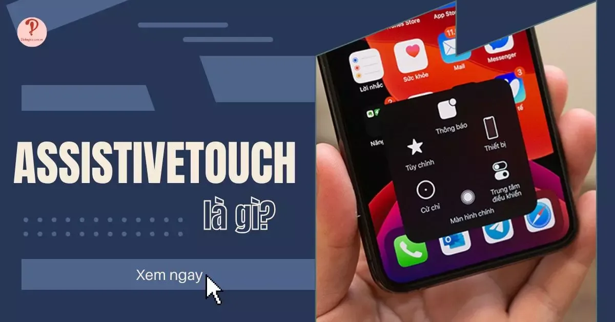 AssistiveTouch là gì? Cách bật, tắt nút Home ảo trên iPhone, iPad