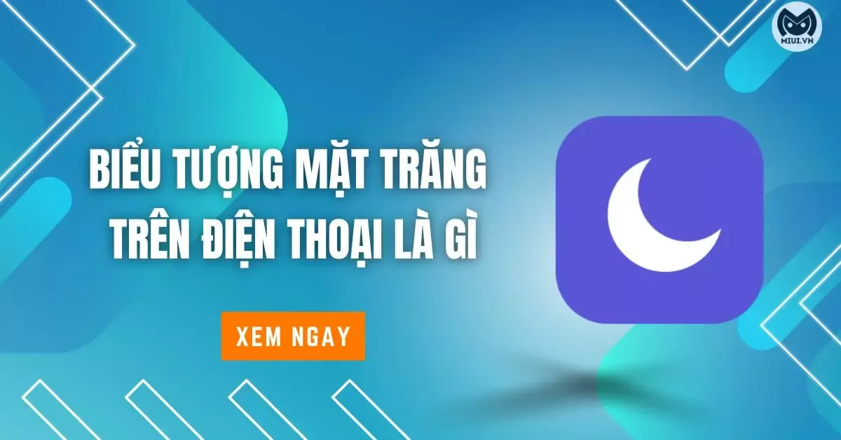 Biểu tượng mặt trăng là gì? Cách bật, tắt trên iPhone, Android