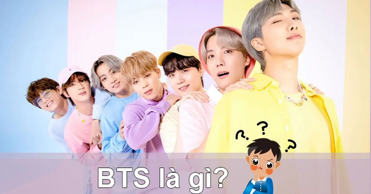 BTS là gì? Nghĩa và từ viết tắt của BTS trên Facebook và các video