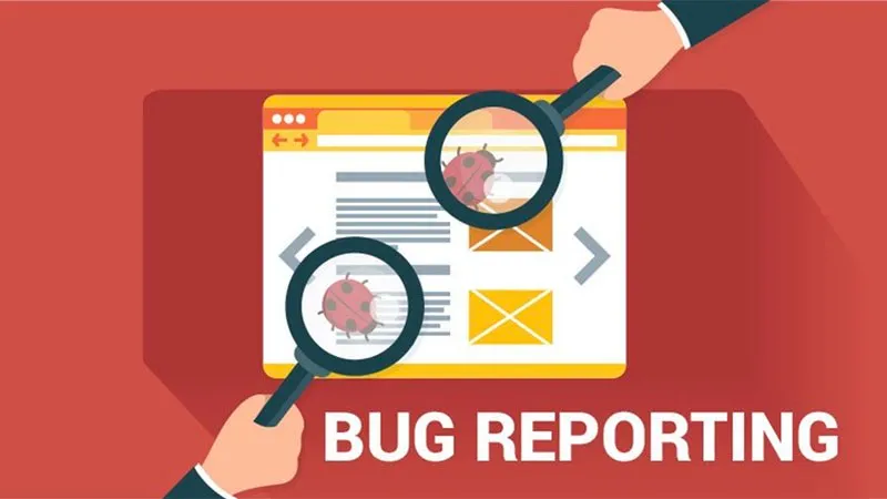 Bug Report là gì? Tiêu chuẩn của một Bug Report chất lượng