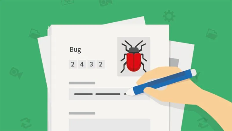 Bug Report là gì? Tiêu chuẩn của một Bug Report chất lượng