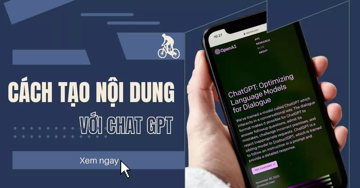 Các cách tạo nội dung chất lượng với Chat GPT