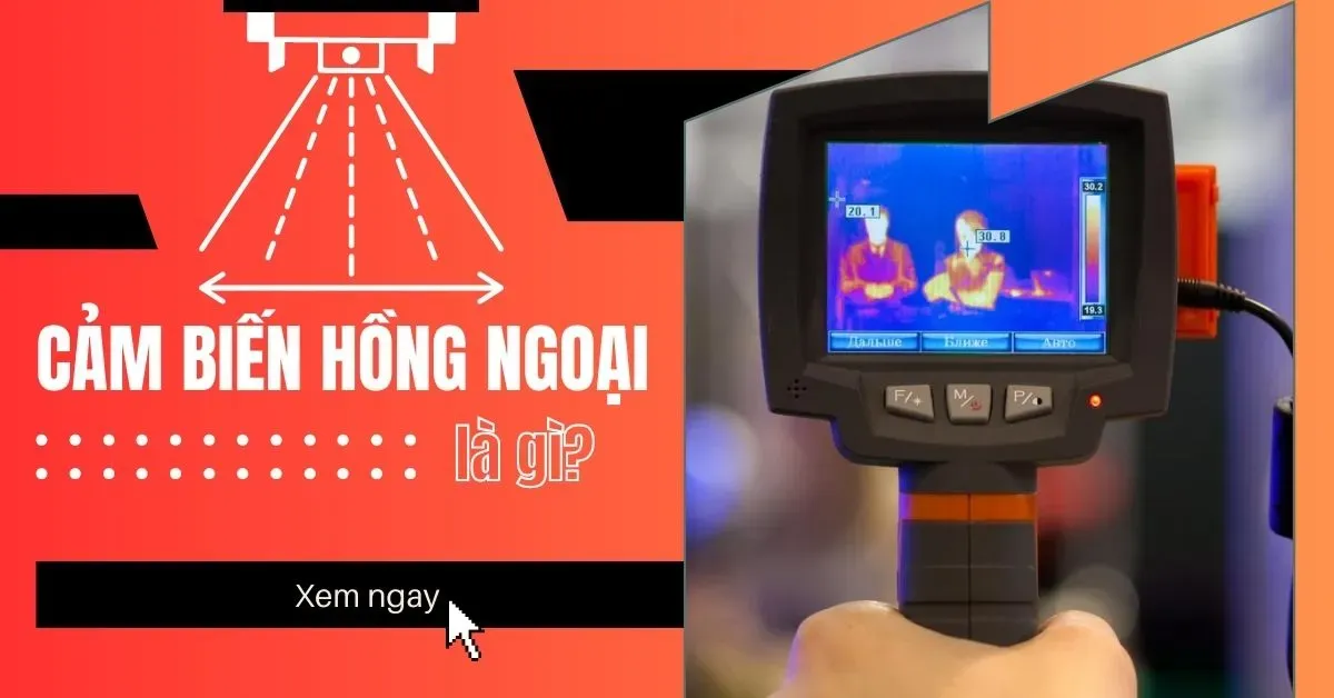 Cảm biến hồng ngoại là gì? Ứng dụng của cảm biến hồng ngoại