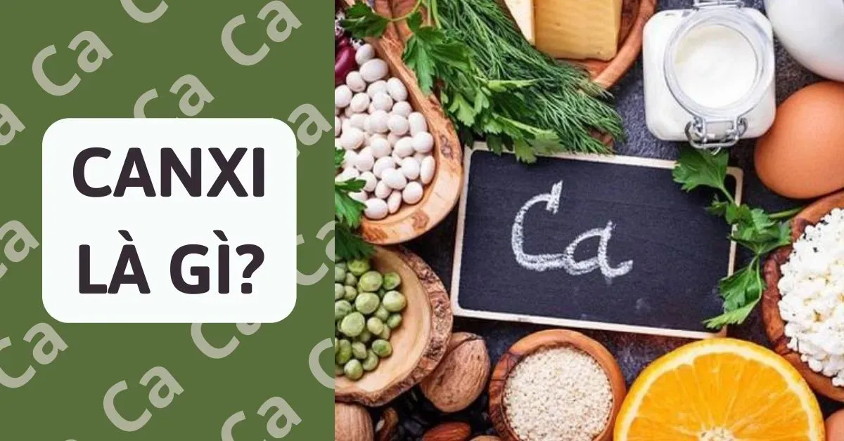 Canxi là gì? Đóng vai trò quan trọng như thế nào trong cơ thể?