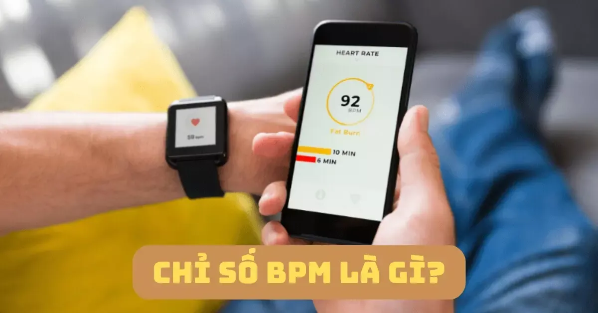 Chỉ số BPM là gì? Có ý nghĩa như thế nào đối với sức khỏe?