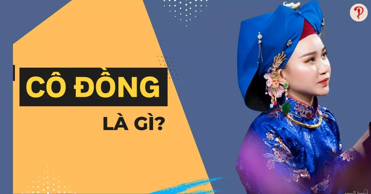 Cô đồng là gì? Ai có thể làm cô đồng? Ý nghĩa của việc hầu đồng