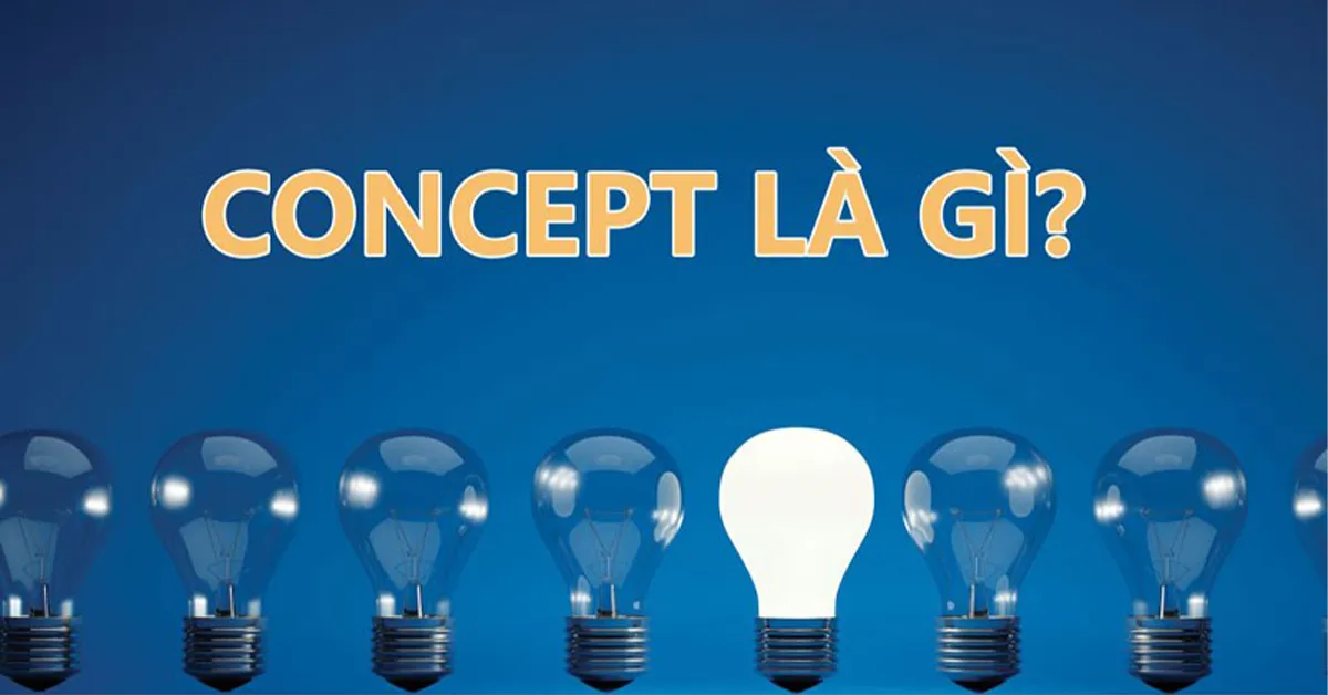 Concept là gì? Ý nghĩa của Concept trong thiết kế và các lĩnh vực khác