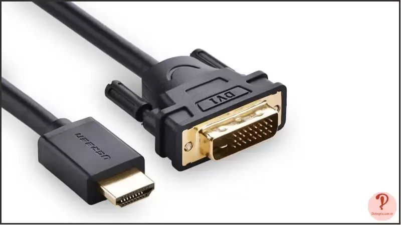 Cổng DVI là gì? Phân biệt cổng DVI với HDMI, VGA, DisplayPort