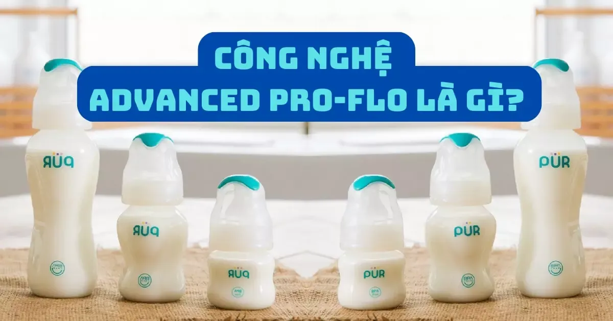 Công nghệ Advanced Pro-Flo là gì? 4 bình sữa Pur van Pro-Flo