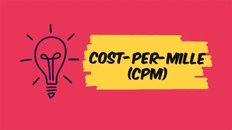 CPM là gì? Ưu nhược điểm của quảng cáo CPM trong Digital Marketing