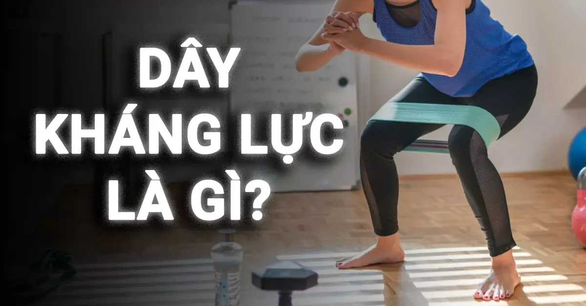 Dây kháng lực là gì? Lợi ích của việc sử dụng dây kháng lực?