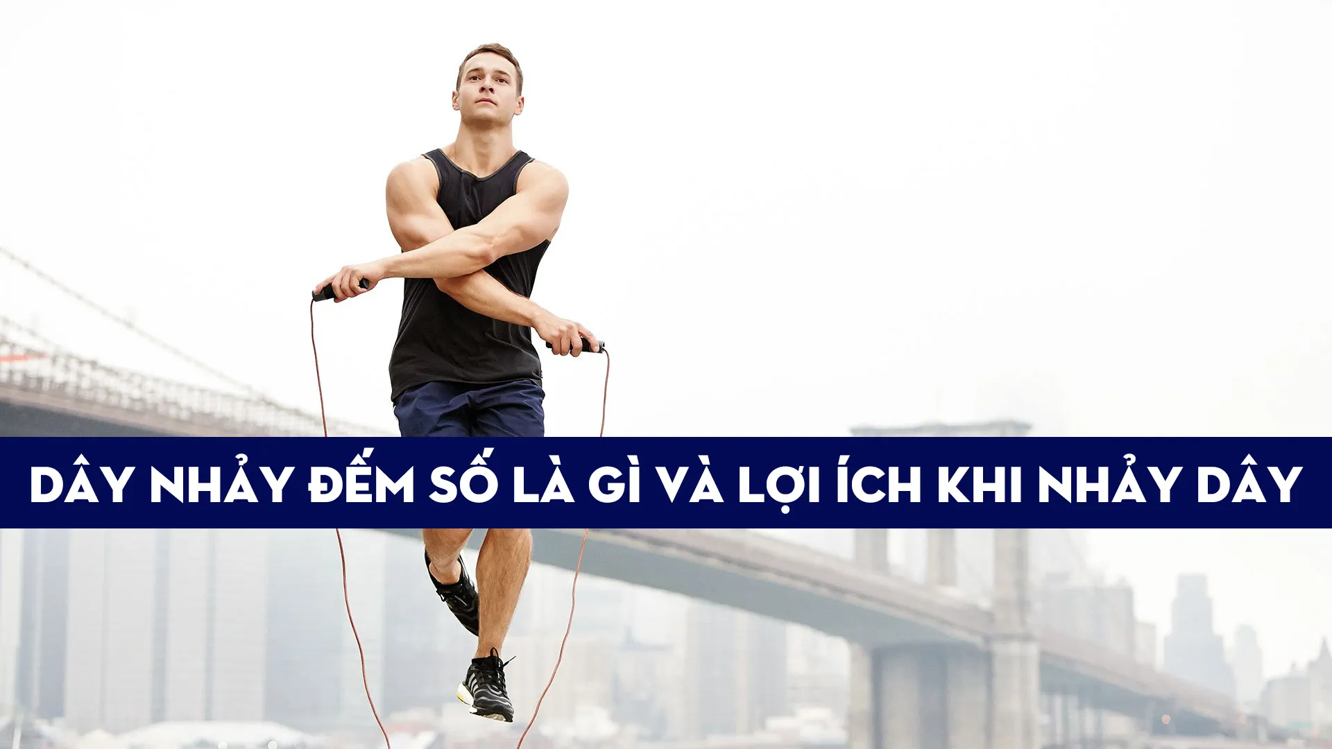 Dây nhảy đếm số là gì? 7 lợi ích đem lại cho người tập