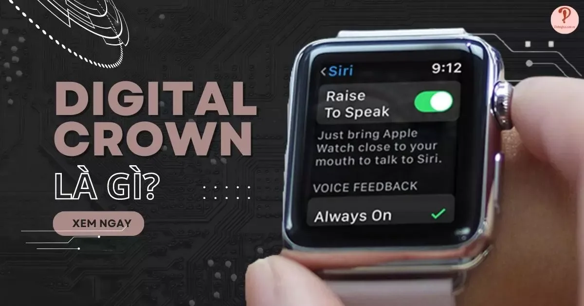 Digital Crown là gì? 10 tính năng nổi bật của Digital Crown