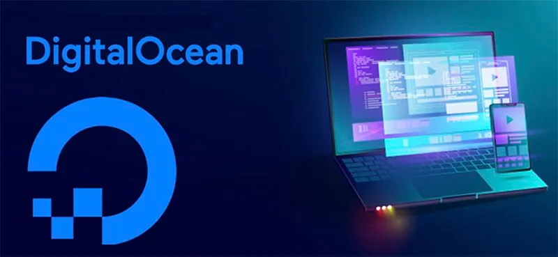 DigitalOcean là gì? Giải pháp đám mây dành cho các nhà phát triển