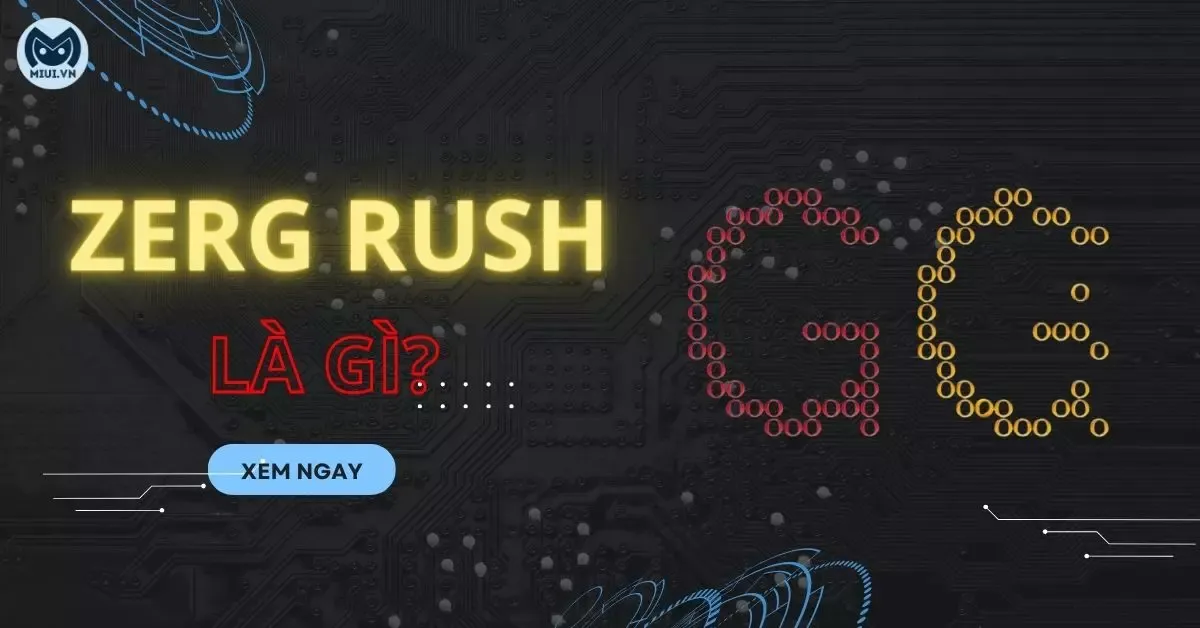 Định nghĩa Zerg rush trên Google là gì?