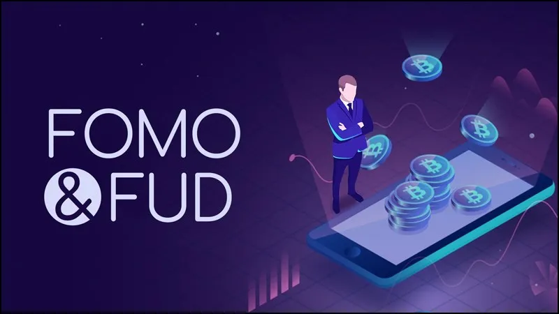 FOMO, FUD là gì? Cách vượt qua hội chứng tâm lý này trong giao dịch