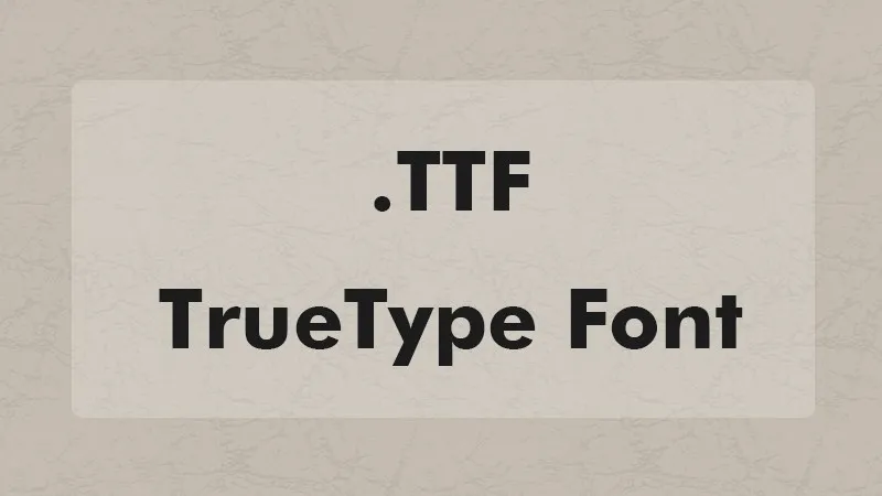 Font TTF là gì? Phân biệt sự khác nhau giữa font TTF và font OTF