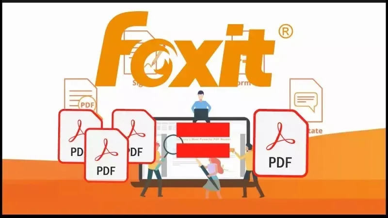 Foxit Reader là gì? 7 tính năng nổi bật của Foxit Reader