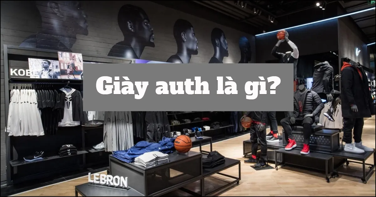 Giày auth là gì? Một số cách nhận biết giày authentic so với giày fake hiện nay