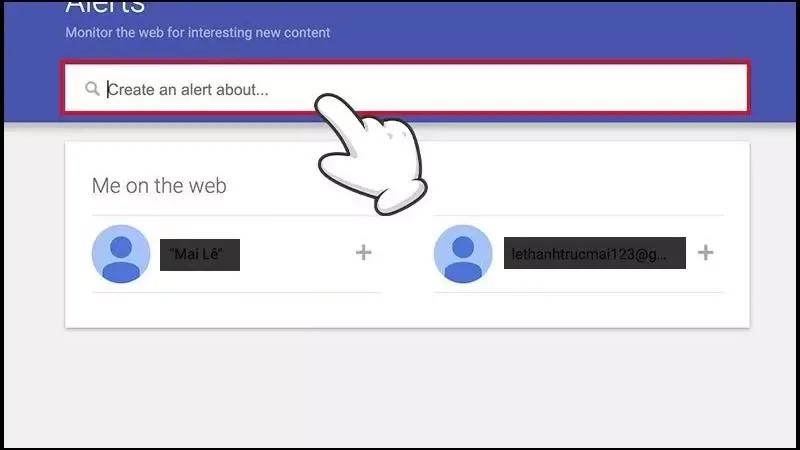 Google Alert là gì? Cách thiết lập Google Alert để nhận thông báo?