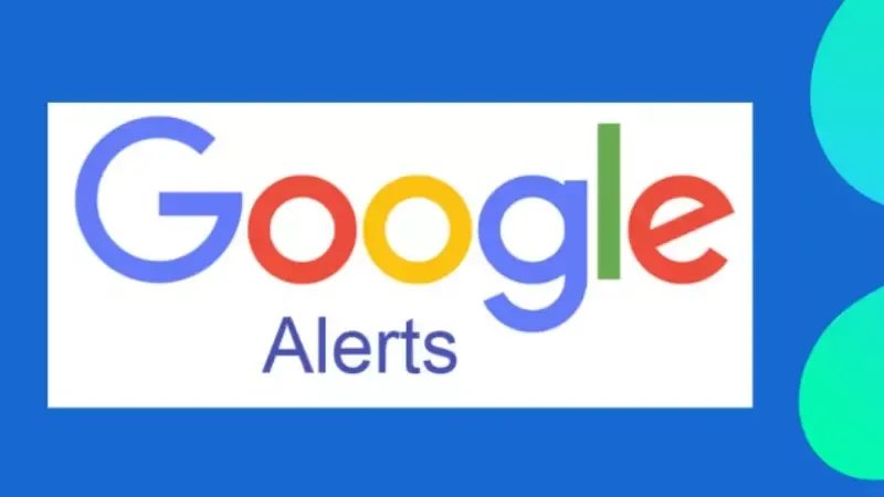 Google Alert là gì? Cách thiết lập Google Alert để nhận thông báo?