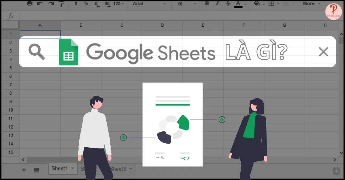 Google Sheets là gì? Công cụ bảng tính Excel trực tuyến, miễn phí?