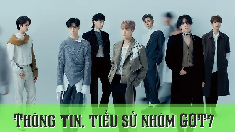 GOT7 profile | Thông tin, tiểu sử về các thành viên GOT7