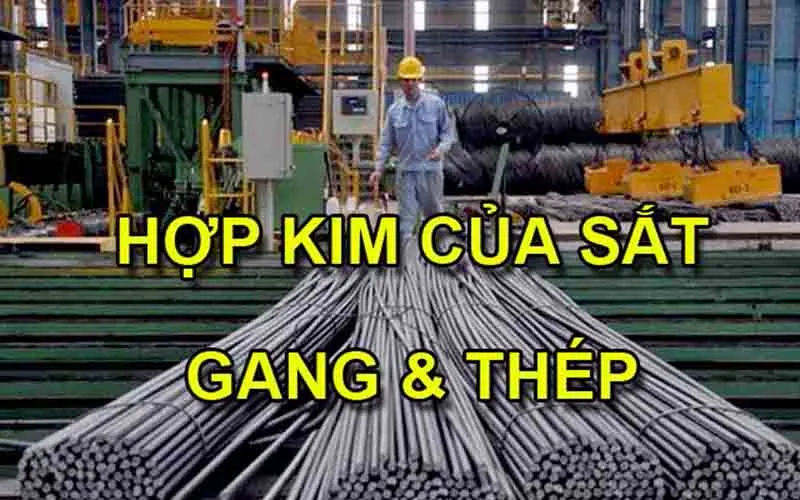 Hợp kim của sắt là gì? Các loại hợp kim của sắt