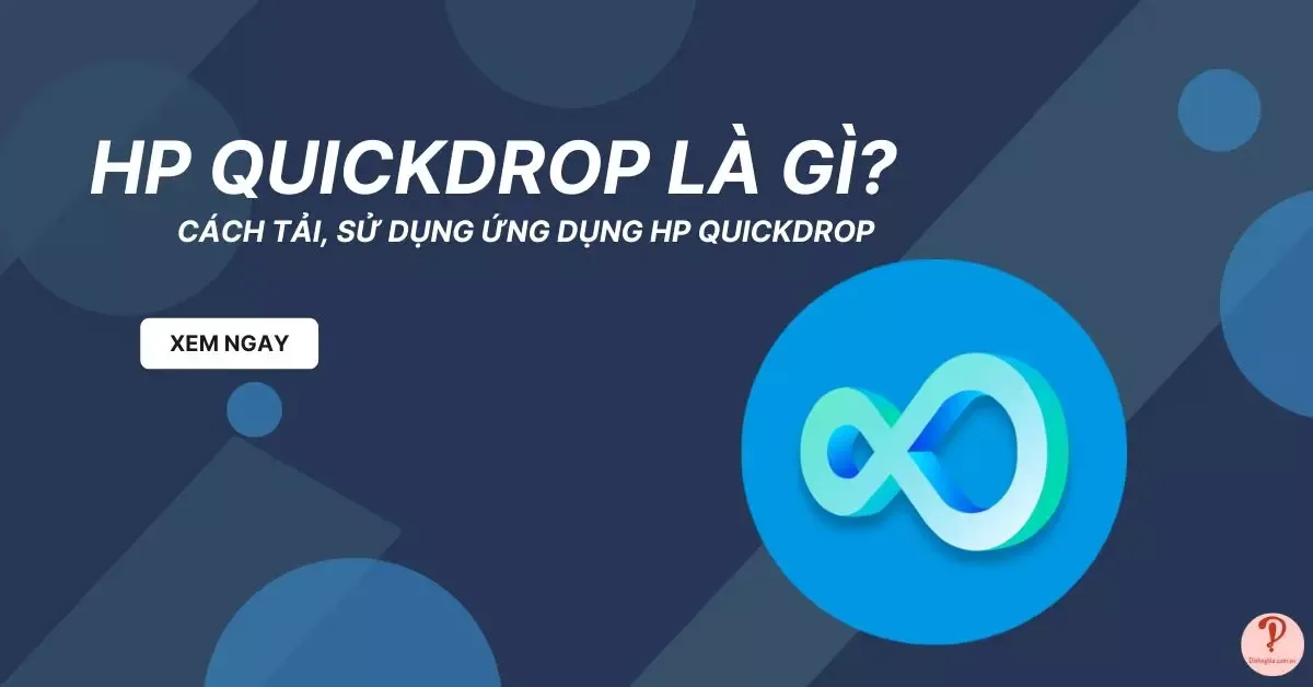 HP QuickDrop là gì? Cách tải, sử dụng ứng dụng HP QuickDrop