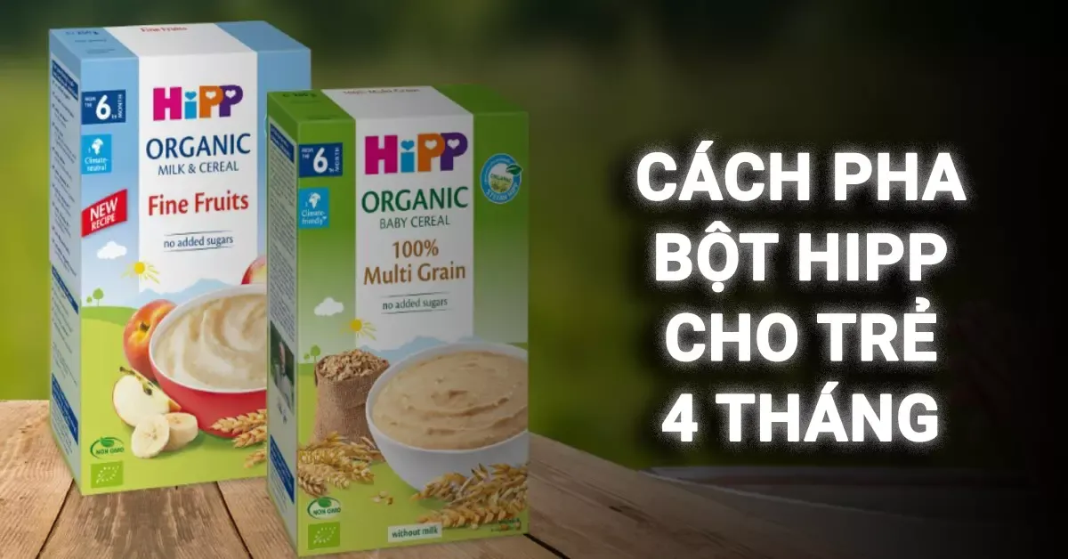 Hướng dẫn pha bột HiPP cho trẻ 4 tháng đúng chuẩn chi tiết