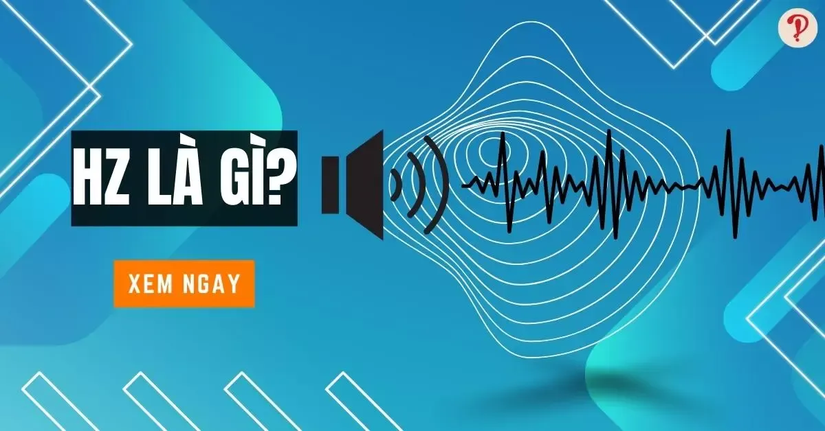 Hz là gì? Tần số 50Hz, 60Hz có ý nghĩa gì? Tần số nào phổ biến?