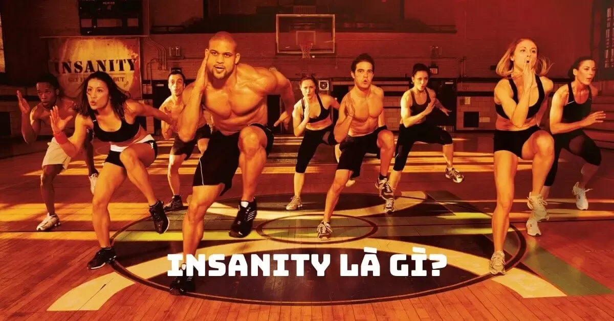 Insanity workout là gì? Khám phá phương pháp tập insanity