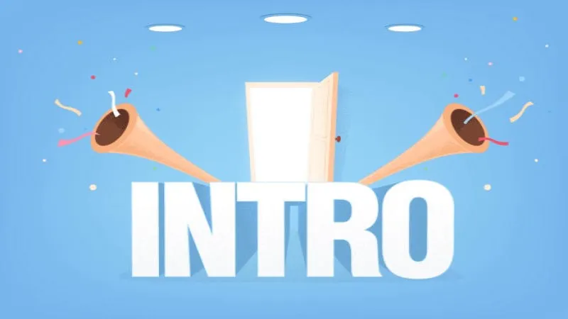 Intro là gì? Đặc điểm, Công dụng và Hướng dẫn kỹ thuật làm Intro