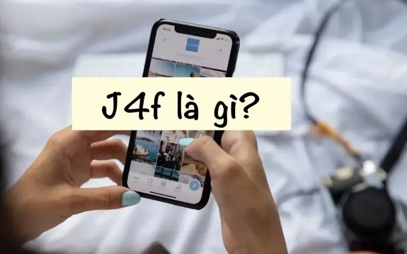 J4F là gì? Giải mã tất cả ý nghĩa của J4F trên mạng xã hội