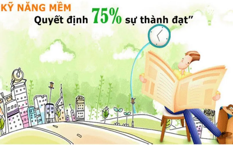 Kỹ năng mềm là gì? Tầm quan trọng và các kỹ năng mềm cần có