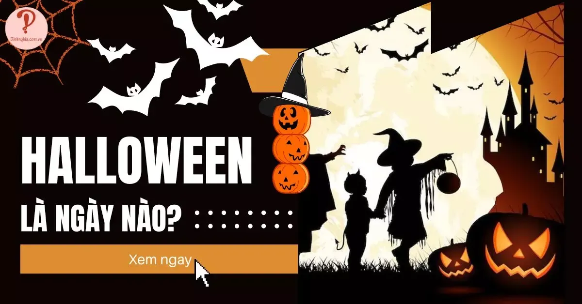 Lễ Halloween là ngày nào? Nguồn gốc và ý nghĩa ngày Halloween