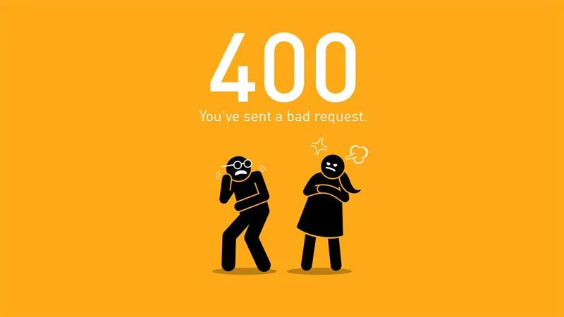 Lỗi 400 Bad Request là gì? Nguyên nhân, cách khắc phục 400 Error