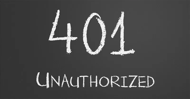 Lỗi 401 Unauthorized là gì? Nguyên nhân, cách khắc phục