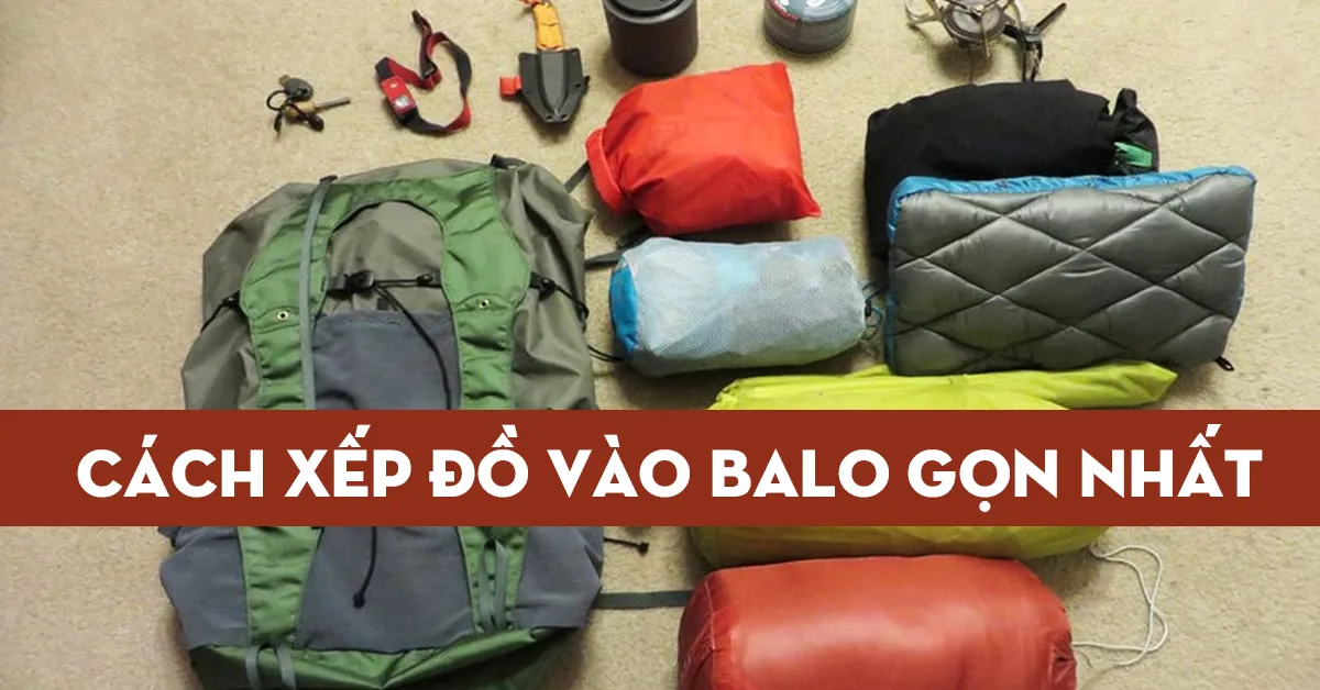 Mẹo xếp quần áo vào balo gọn gàng nhất