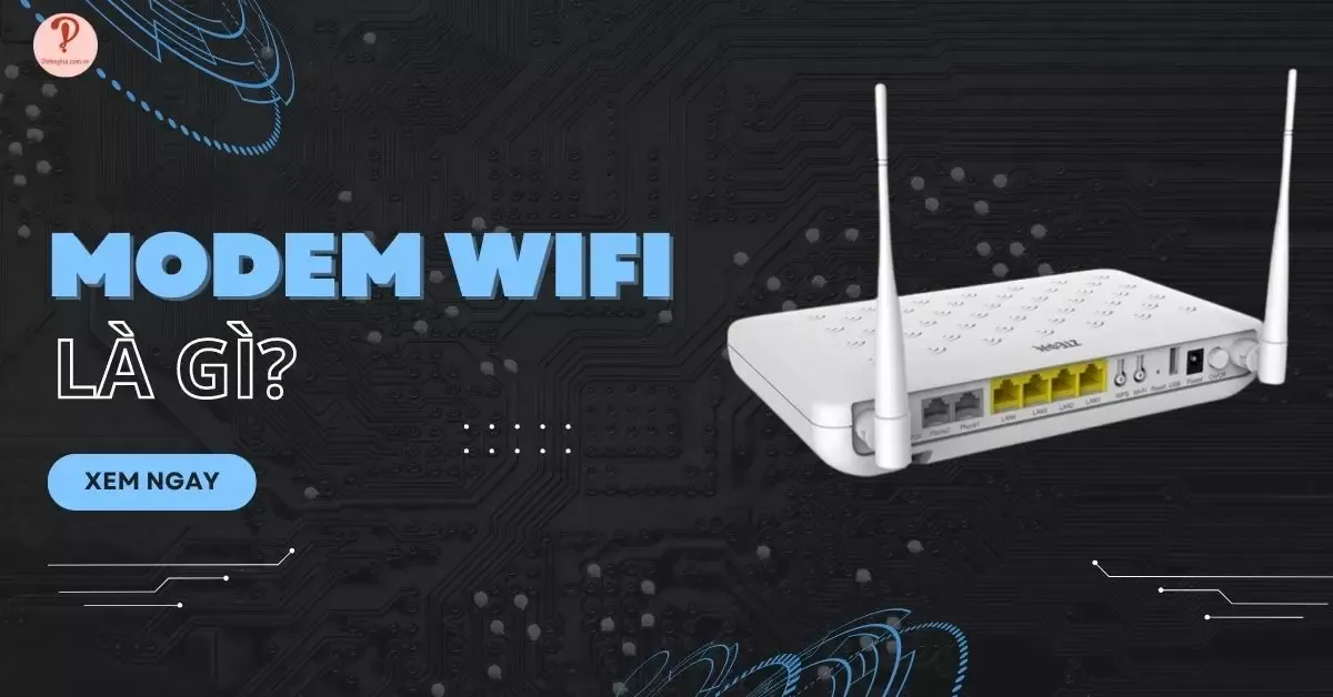 Modem Wifi là gì? Phân biệt sự khác nhau giữa modem và router?