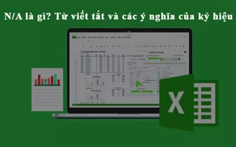 N/A là gì? Nguyên nhân, cách khắc phục lỗi #N/A trong Excel