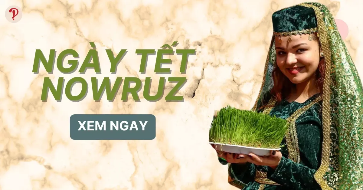 Nguồn gốc và những nghi thức của ngày tết Nowruz