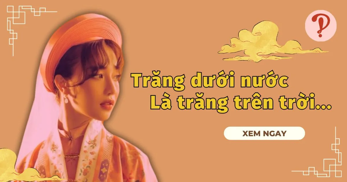 Nguồn gốc, ý nghĩa của câu nói Trăng dưới nước là trăng trên trời