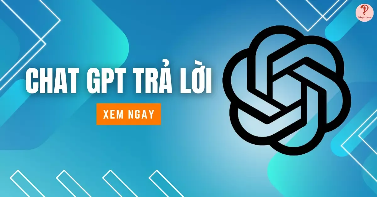 Nguyên lý hoạt động của Chat GPT khi trả lời câu hỏi, xử lý và phản hồi ngữ cảnh